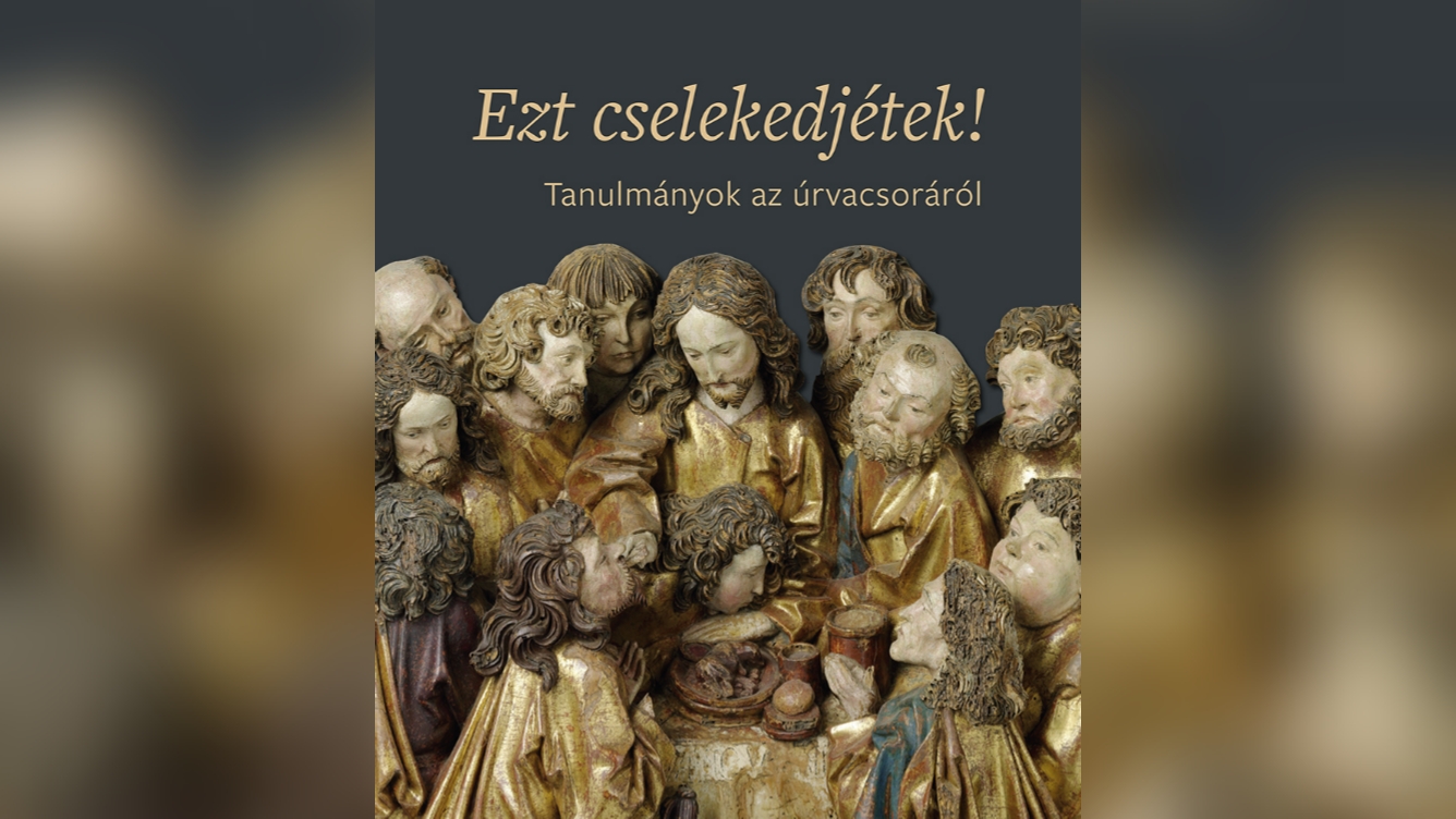 könyvborító: Ezt cselekedjétek! – Tanulmányok az úrvacsoráról